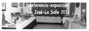 CONFERENCIA EXPOSICION SAN JOSÉ LA SALLE 2012